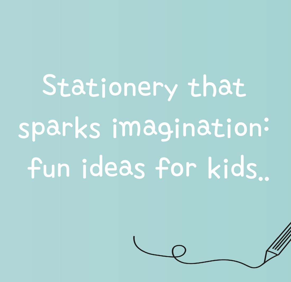 Stationery That Sparks Imagination: Fun Ideas for Kids